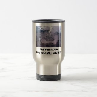 Are You Ready For Volcanic Winter? (Volcanology) Coffee Mug