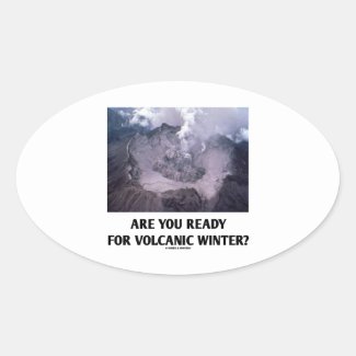 Are You Ready For Volcanic Winter? (Volcanology) Stickers