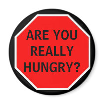 ARE YOU REALLY HUNGRY? magnets by waldtraud ARE YOU REALLY HUNGRY? magnets