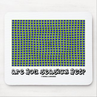 Are You Seasick Yet? (Motion Illusion) Mousepads