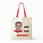 Are You Serious?! (1) Bags