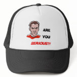 Are You Serious?! (1) Hat