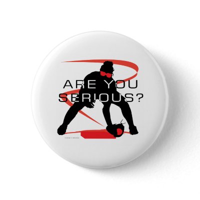 Are you serious Red Fielder Softball Buttons by DT_Studios