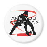 Are you serious Red Fielder Softball Magnets