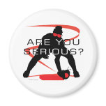 Are you serious Red Fielder Softball Refrigerator Magnets