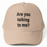 Are you talking to me? mesh hat