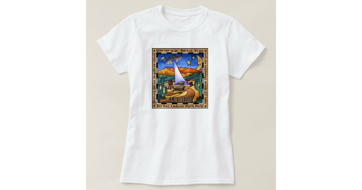 "Area 51" ~Alien UFO ~ Ben Rich quote T-Shirt | Zazzle