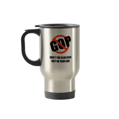 Aren't you glad Bush isn't on your side Mugs by AntiRepublican