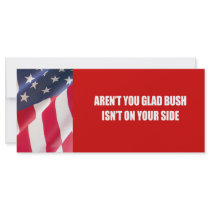 Aren't you glad Bush isn't on your side Custom Rack Card