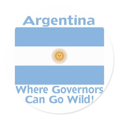 Argentina Where Governors Can Go Wild Round Stickers by greenbaby