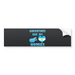 Argentines are my Homies Bumper Sticker