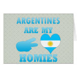 Argentines are my Homies Greeting Card