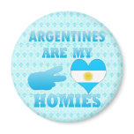 Argentines are my Homies Fridge Magnet