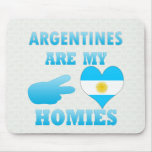 Argentines are my Homies Mousepad