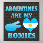 Argentines are my Homies Posters