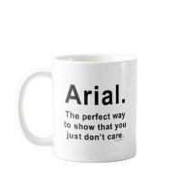 Arial Font Humor Mug