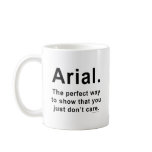 Arial Font Humor Mug