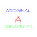ARIDGINAL TRENDSETTAS posters by dabber ARIDGINAL TRENDSETTAS posters