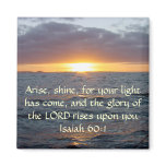 Arise Shine - Isaiah 60:1 Refrigerator Magnets