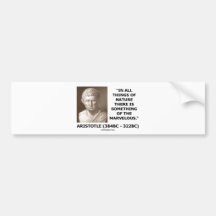Aristotle All Things Of Nature Something Marvelous Bumper Stickers