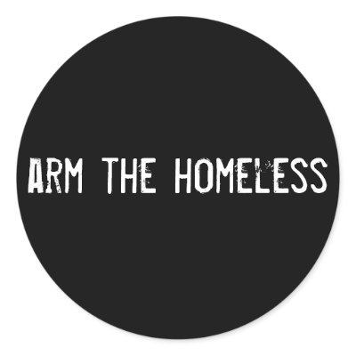 arm the homeless stickers by funnycustomtshirts
