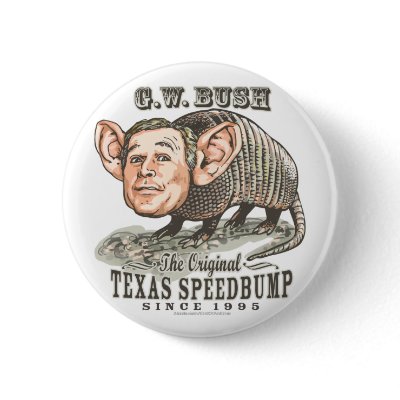 Armadillo Bush Pinback Buttons by endofanerror