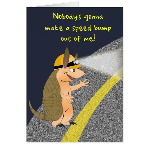 Armadillo Speed Bump Greeting Card