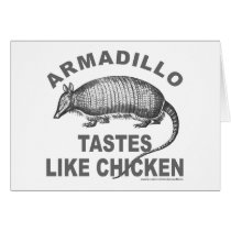 ARMADILLO TASTES LIKE CHICKEN GREETING CARDS
