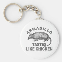 ARMADILLO TASTES LIKE CHICKEN KEY CHAINS