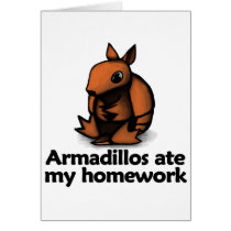 Armadillos ate my homework greeting card