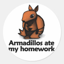 Armadillos ate my homework stickers