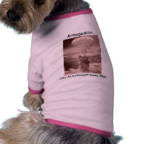 Armageddon... Only Ahmadinejad Knows for Sure pet clothing by Brookelorren Armageddon... Only Ahmadinejad Knows for Sure pet clothing
