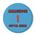 Armageddon Outta Here End Times Merchandise Fridge Magnets