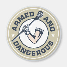 Armed and Dangerous Lax Magnet