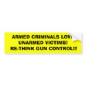 ARMED CRIMINALS LOVE UNARMED VICTIMS! RE... bumper stickers by VEGASRULZ ARMED CRIMINALS LOVE UNARMED VICTIMS! RE... bumper stickers