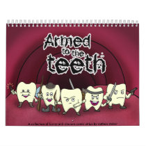 Armed to the teeth 2011 Calendar