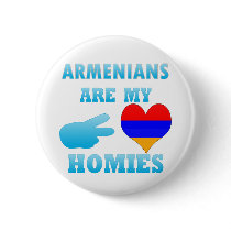 Armenians are my Homies Buttons