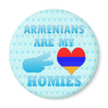 Armenians are my Homies Refrigerator Magnet
