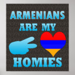 Armenians are my Homies Poster