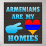 Armenians are my Homies Poster