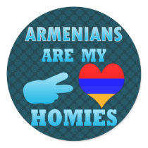 Armenians are my Homies Round Stickers