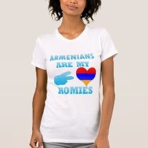 Armenians are my Homies Tee Shirts