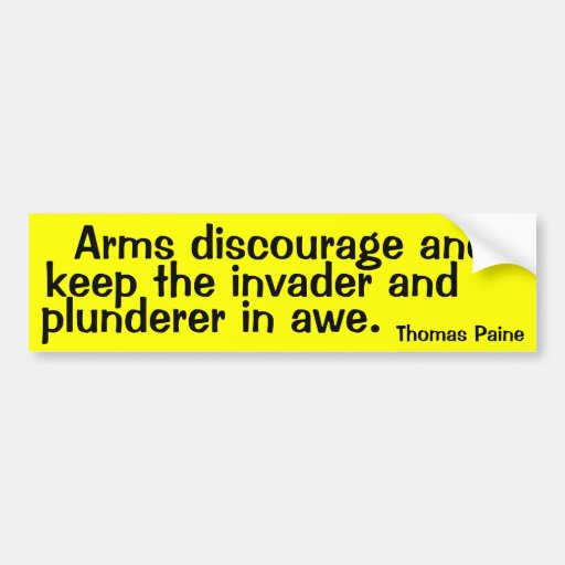 Arms discourage and keep the invader and plunderer bumper sticker