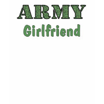 Army Girlfriend T-Shirt by familyties Army Girlfriend T-Shirt