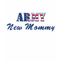 Army New Mommy T-Shirt
