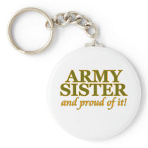 Army Sister and Proud of It Key Chains