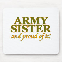 Army Sister and Proud of It Mousepads