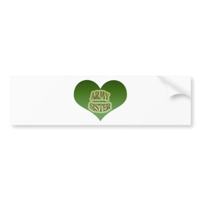 Army Sister Bumper Stickers by lifeisahighway