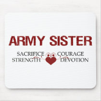 Army Sister Sacrifice, Strength, Courage Mousepads
