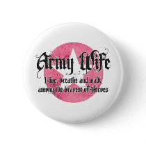 Army Wife - I live breathe and walk among Pinback Button